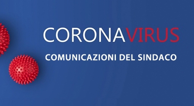 Covid-19: Aggiornamenti e Comunicazioni del Sindaco
